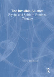 The Invisible Alliance: Psyche and Spirit in Feminist Therapy book cover
