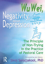 Wu Wei, Negativity, and Depression: The Principle of Non-Trying in the Practice of Pastoral Care book cover