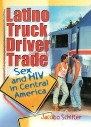 Latino Truck Driver Trade: Sex and HIV in Central America book cover
