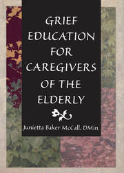 Grief Education for Caregivers of the Elderly book cover