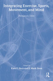 Integrating Exercise, Sports, Movement, and Mind: Therapeutic Unity book cover
