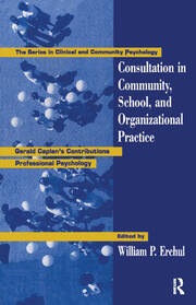 Consultation In Community, School, And Organizational Practice: Gerald Caplan's Contributions To Professional Psychology book cover