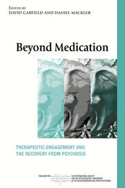 Beyond Medication: Therapeutic Engagement and the Recovery from Psychosis book cover