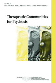 Therapeutic Communities for Psychosis: Philosophy, History and Clinical Practice book cover