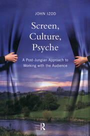 Screen, Culture, Psyche: A Post Jungian Approach to Working with the Audience book cover