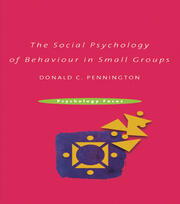 The Social Psychology of Behaviour in Small Groups book cover