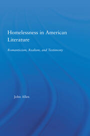 Homelessness in American Literature: Romanticism, Realism and Testimony book cover