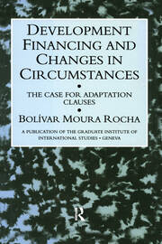 Development Financing and Changes in Circumstances: The Case for Adaption Clauses book cover
