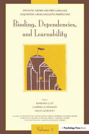 Syntactic Theory and First Language Acquisition: Cross-linguistic Perspectives -- Volume 1: Heads, Projections, and Learnability -- Volume 2: Binding, Dependencies, and Learnability book cover