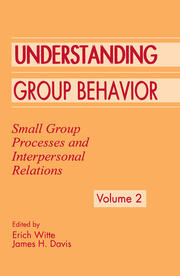 Understanding Group Behavior: Volume 1: Consensual Action By Small Groups; Volume 2: Small Group Processes and Interpersonal Relations book cover