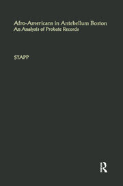 Afro-Americans in Antebellum Boston: An Analysis of Probate Records book cover