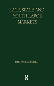 Race, Space and Youth Labor Markets book cover