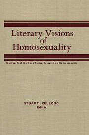 Literary Visions of Homosexuality: No 6 of the Book Series, Research on Homosexualty book cover