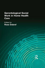 Gerontological Social Work in Home Health Care book cover
