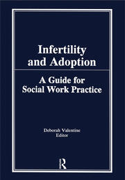 Infertility and Adoption: A Guide for Social Work Practice book cover