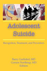 Adolescent Suicide: Recognition, Treatment, and Prevention book cover