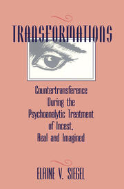 Transformations: Countertransference During the Psychoanalytic Treatment of Incest, Real and Imagined book cover