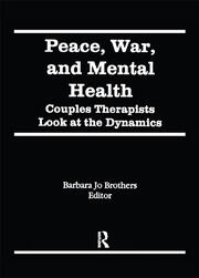 Peace, War, and Mental Health: Couples Therapists Look at the Dynamics book cover