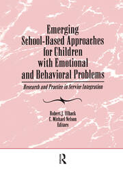 Emerging School-Based Approaches for Children With Emotional and Behavioral Problems: Research and Practice in Service Integration book cover