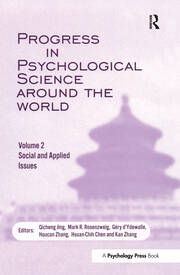 Progress in Psychological Science Around the World. Volume 2: Social and Applied Issues: Proceedings of the 28th International Congress of Psychology book cover