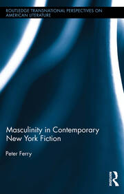 Masculinity in Contemporary New York Fiction book cover