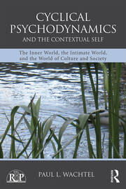 Cyclical Psychodynamics and the Contextual Self: The Inner World, the Intimate World, and the World of Culture and Society book cover