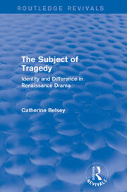 The Subject of Tragedy (Routledge Revivals): Identity and Difference in Renaissance Drama book cover