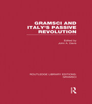 Gramsci (RLE: Gramsci): And Italy's Passive Revolution book cover