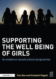 Supporting the Well Being of Girls: An evidence-based school programme book cover