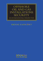 Offshore Oil and Gas Installations Security: An International Perspective book cover