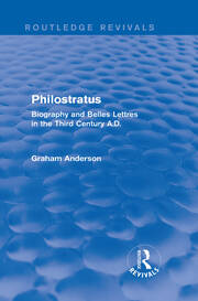 Philostratus (Routledge Revivals): Biography and Belles Lettres in the Third Century A.D. book cover