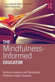 The Mindfulness-Informed Educator: Building Acceptance and Psychological Flexibility in Higher Education book cover