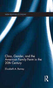 Class, Gender, and the American Family Farm in the 20th Century book cover