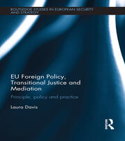 EU Foreign Policy, Transitional Justice and Mediation: Principle, Policy and Practice book cover
