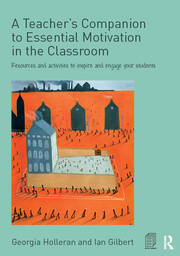 A Teacher's Companion to Essential Motivation in the Classroom: Resources and activities to inspire and engage your students book cover