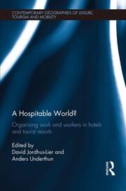 A Hospitable World?: Organising Work and Workers in Hotels and Tourist Resorts book cover