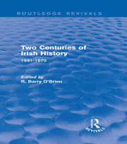 Two Centuries of Irish History (Routledge Revivals): 1691-1870 book cover