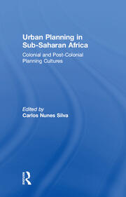 Urban Planning in Sub-Saharan Africa: Colonial and Post-Colonial Planning Cultures book cover