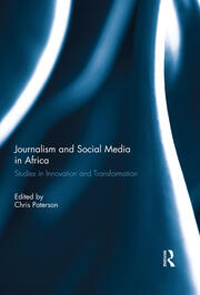 Journalism and Social Media in Africa: Studies in Innovation and Transformation book cover