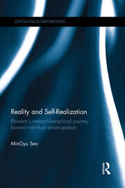 Reality and Self-Realization: Bhaskar's Metaphilosophical Journey toward Non-dual Emancipation book cover