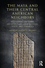 The Maya and Their Central American Neighbors: Settlement Patterns, Architecture, Hieroglyphic Texts and Ceramics book cover