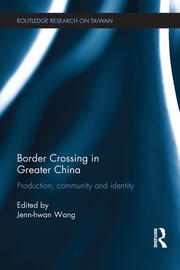 Border Crossing in Greater China: Production, Community and Identity book cover