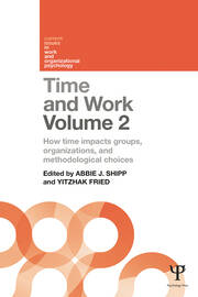 Time and Work, Volume 2: How time impacts groups, organizations and methodological choices book cover
