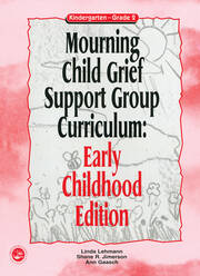 Mourning Child Grief Support Group Curriculum: Early Childhood Edition: Kindergarten - Grade 2 book cover