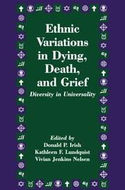 Ethnic Variations in Dying, Death and Grief: Diversity in Universality book cover
