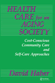 Health Care for an Aging Society: Cost-Conscious Community Care and Self-Care Approaches book cover
