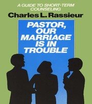 Pastor, Our Marriage Is in Trouble: A Guide to Short-Term Counseling book cover