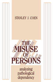 The Misuse of Persons: Analysing Pathological Dependency book cover