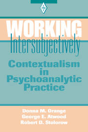 Working Intersubjectively: Contextualism in Psychoanalytic Practice book cover