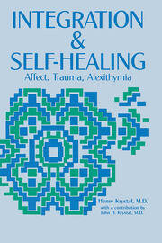 Integration and Self Healing: Affect, Trauma, Alexithymia book cover